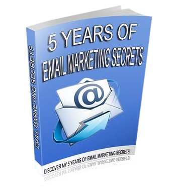 5 Years Of Email Marketing Secrets